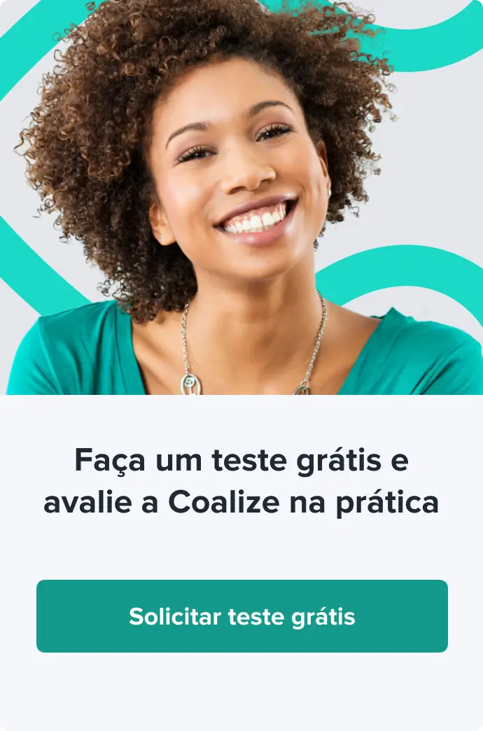 Faça um teste grátis e avalie a Coalize na prática